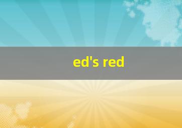 ed's red